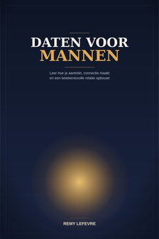 Daten voor Mannen - De praktische gids voor zelfverzekerd daten, ook na je 50e