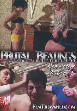 FemDomShed - Brutal Beatings - Men Haters & Gorp - DVD