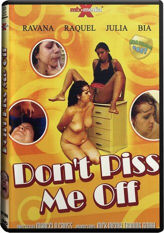 Don't Piss Me Off